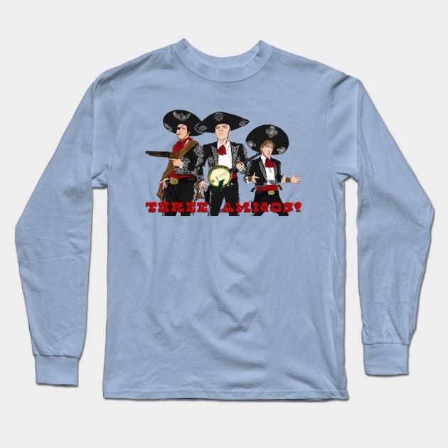 The Three Amigos Long Sleeve T-Shirt by Deadpoolinc